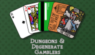 Dungeons & Degenerate Gamblers